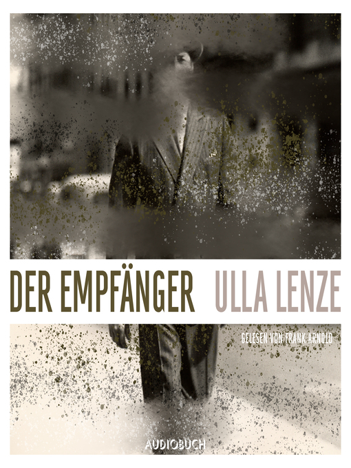 Title details for Der Empfänger (ungekürzt) by Ulla Lenze - Available